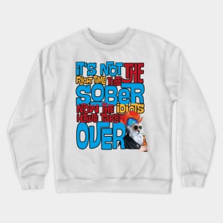 Not Sober Crewneck Sweatshirt